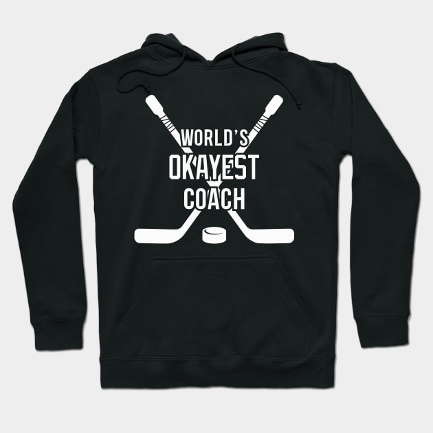 World's Okayest Hockey Coach White Hoodie by LaurenElin